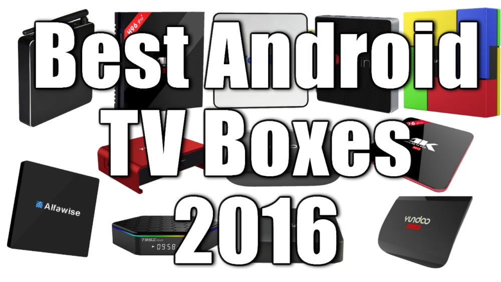 Best Android TV Boxes 2016