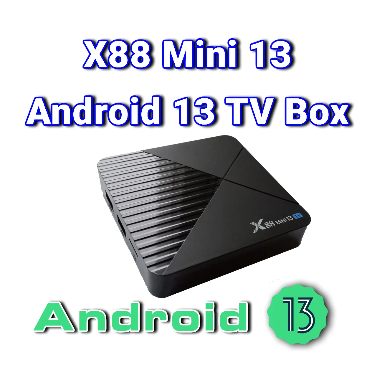 X88 Mini 13 Android 4K TV Box